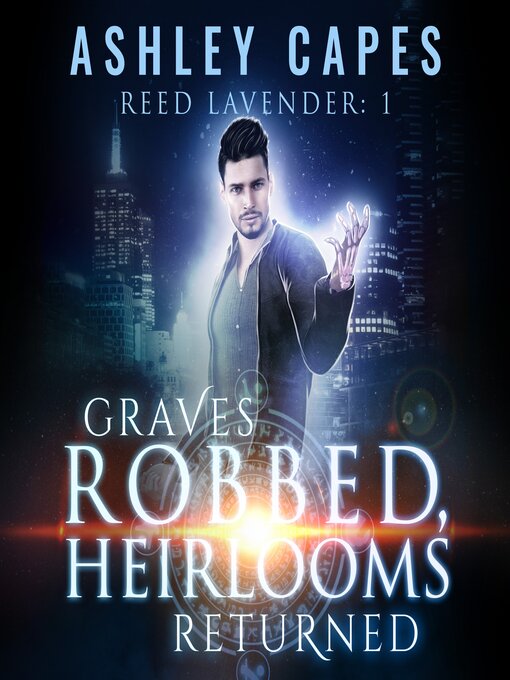 Title details for Graves Robbed, Heirlooms Returned by Ashley Capes - Available